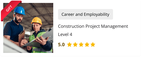 Construction Project Management Level 4 Course for Free as gift with Construction Cost Estimation Diploma Course