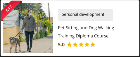 Pet Sitting and Dog Walking Training Diploma Course for Free as gift with Pet Sitting and Dog Walking Training Diploma Course