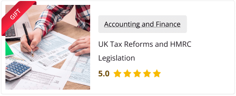 UK Tax Reforms and HMRC Legislation(Gift Course)