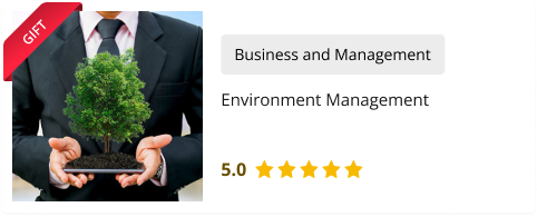 Environment Management Course for Free as gift with this course