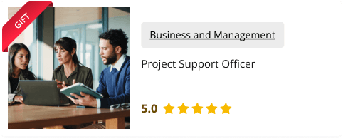 Project Support Officer for Free as gift with this course