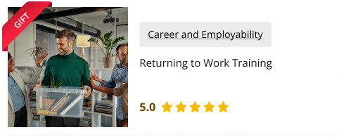 Returning to Work Training for Free as gift with this course