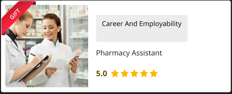 Pharmacy Assistant Course for Free as gift with Pharmacy Assistant & Pharmacy Technician Course