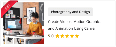Create Videos, Motion Graphics and Animation Using Canva(Gift Course)
