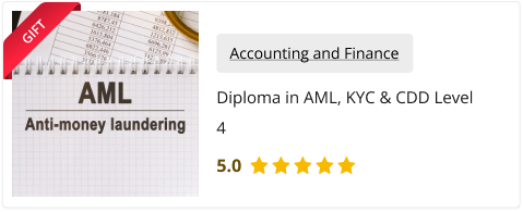 Diploma in AML, KYC & CDD Level 4 course for Free as gift with AML, KYC, CDD course