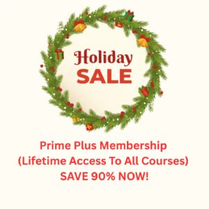 Prime Plus Membership (Lifetime Access To All Courses) - SAVE 90% NOW!