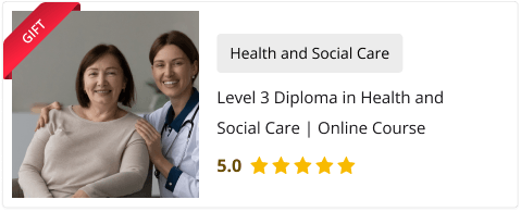 Level 3 Diploma in Health and Social Care | Online Course as a gift for free