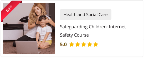 Safeguarding Children: Internet Safety Course(Gift Course)