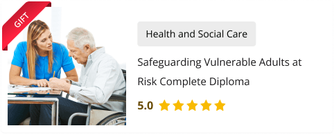 Safeguarding Vulnerable Adults at Risk Complete Diploma Course for Free as gift with Safeguarding Vulnerable Adults Level 3 Course