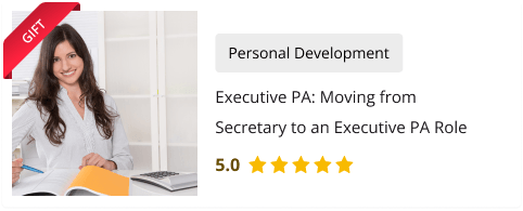 Executive PA Moving from Secretary to an Executive PA Role Course for Free as gift with Executive PA (Admin, Secretarial & PA) Course