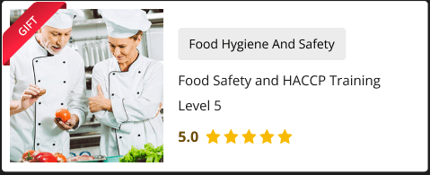 Food Safety and HACCP Training Level 5 Course course for Free as gift with Food Safety and Hygiene Level 3